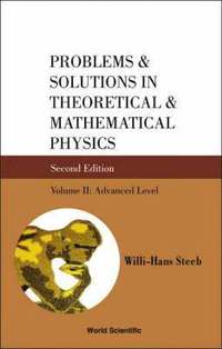 bokomslag Problems And Solutions In Theoretical And Mathematical Physics - Volume Ii: Advanced Level