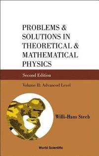 bokomslag Problems And Solutions In Theoretical And Mathematical Physics - Volume Ii: Advanced Level