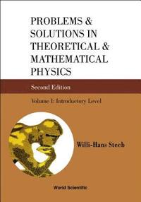 bokomslag Problems And Solutions In Theoretical And Mathematical Physics - Volume I: Introductory Level