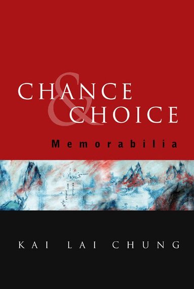 Kai Lai Chung, Kai Lai Chung - CHANCE AND CHOICE: MEMORABILIA, Inbunden