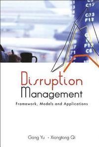 bokomslag Disruption Management: Framework, Models, And Applications