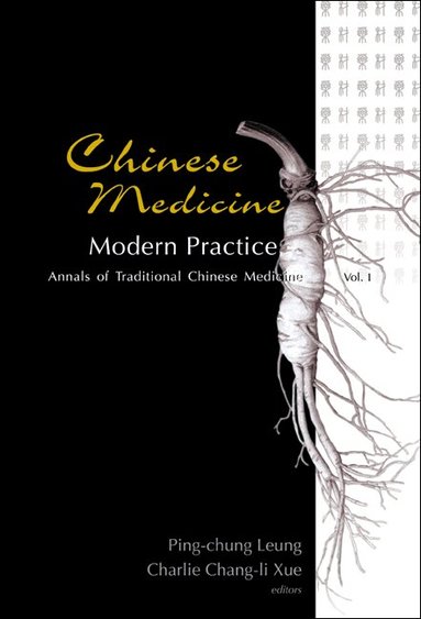 LEUNG PING-CHUNG, Ping-Chung Leung, Charlie Chang-Li Xue - CHINESE MEDICINE - MODERN PRACTICE, Inbunden