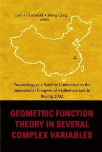 bokomslag Geometric Function Theory In Several Complex Variables, Proceedings Of A Satellite Conference To The Int'l Congress Of Mathematicians In Beijing 2002