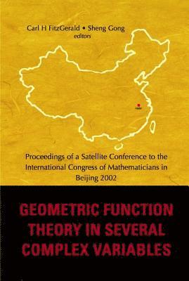 Geometric Function Theory In Several Complex Variables, Proceedings Of A Satellite Conference To The Int'l Congress Of Mathematicians In Beijing 2002 1