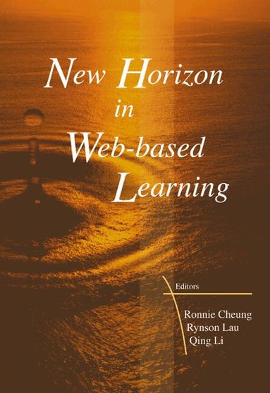 CHEUNG RONNIE, Ronnie Cheung, Rynson Lau, Qing Li - NEW HORIZON IN WEB-BASED LEARNING - PROCEEDINGS OF THE 3RD INTERNATIONAL CONFERENCE ON WEB-BASED LEARNING (ICWL 2004), Häftad