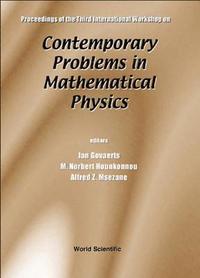 bokomslag Contemporary Problems In Mathematical Physics - Proceedings Of The Third International Workshop