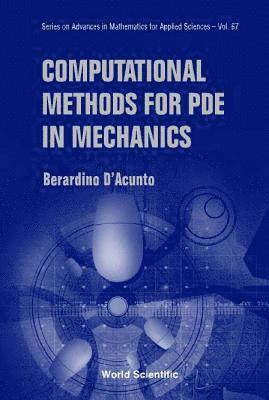 Berardino D'Acunto - COMPUTATIONAL METHODS FOR PDE IN MECHANICS (WITH CD-ROM), Inbunden