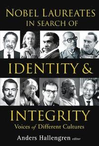 bokomslag Nobel Laureates In Search Of Identity And Integrity: Voices Of Different Cultures