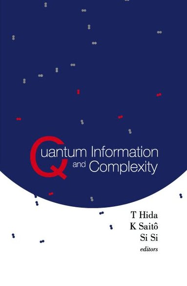 HIDA T, T Hida, K Saitô, Si Si - QUANTUM INFORMATION AND COMPLEXITY - PROCEEDINGS OF THE MEIJO WINTER SCHOOL 2003, Inbunden