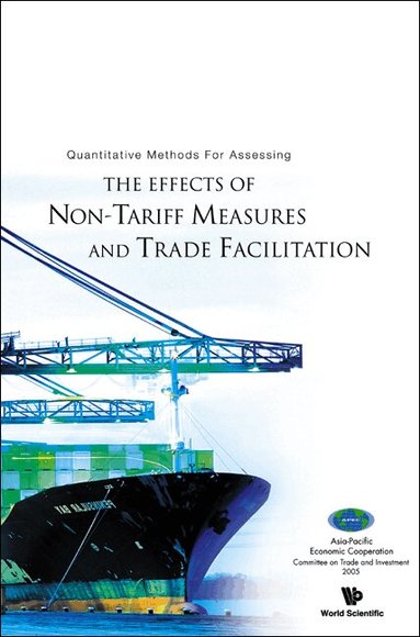 Dee Philippa, Philippa Dee, Michael Ferrantino - QUANTITATIVE METHODS FOR ASSESSING THE EFFECTS OF NON-TARIFF MEASURES AND TRADE FACILITATION, Inbunden