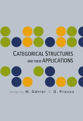 bokomslag Categorical Structures And Their Applications - Proceedings Of The North-west European Category Seminar