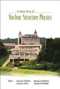 bokomslag New Era Of Nuclear Structure Physics, A - Proceedings Of The International Symposium