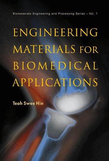 HIN TEOH SWEE, Teoh Swee Hin - ENGINEERING MATERIALS FOR BIOMEDICAL APPLICATIONS, Inbunden