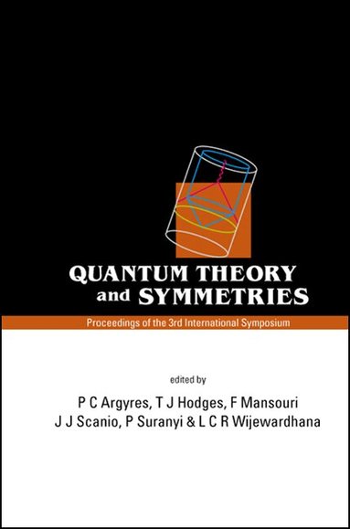 ARGYRES P C, P C Argyres, T J Hodges, F Mansouri, J J Scanio, P Suranyi, L C R Wijewardhana - QUANTUM THEORY AND SYMMETRIES, PROCEEDINGS OF THE 3RD INTERNATIONAL SYMPOSIUM, Inbunden