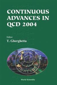 bokomslag Continuous Advances In Qcd 2004 - Proceedings Of The Conference