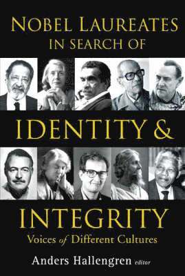 bokomslag Nobel Laureates In Search Of Identity And Integrity: Voices Of Different Cultures