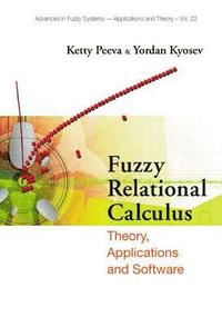 bokomslag Fuzzy Relational Calculus: Theory, Applications And Software (With Cd-rom)