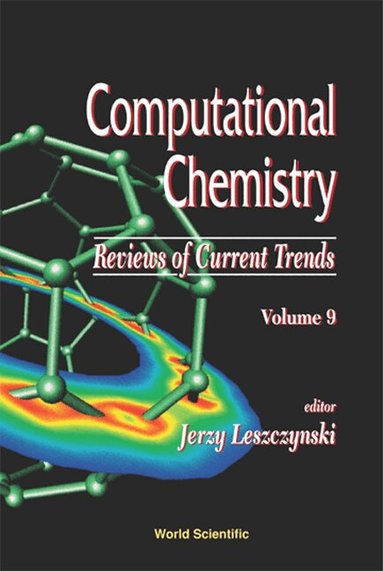 LESZCZYNSKI JERZY, Jerzy Leszczynski - COMPUTATIONAL CHEMISTRY: REVIEWS OF CURRENT TRENDS, VOL. 9, Inbunden