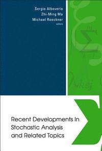 bokomslag Recent Developments In Stochastic Analysis And Related Topics - Proceedings Of The First Sino-german Conf On Stochastic Analysis (A Satellite Conference Of Icm 2002)
