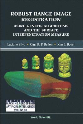 Luciano Silva, Olga R P Bellon, Kim L Boyer, Brazil) Silva, Luciano (Univ Federal Do Parana, Brazil) Bellon, Olga R P (Univ Federal Do Parana, Usa) Boyer, Kim L (Rensselaer Polytechnic Inst, Olga R. P. Bellon, SILVA LUCIANO - Robust Range Image Registration Using Genetic Algorithms And The Surface Interpenetration Measure, Inbunden