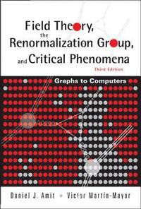 bokomslag Field Theory, The Renormalization Group, And Critical Phenomena: Graphs To Computers (3rd Edition)