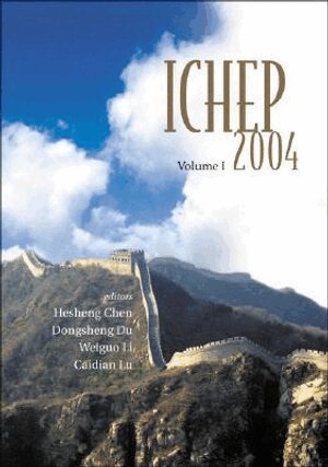 CHEN HESHENG, Hesheng Chen, Dongsheng Du, Weiguo Li, Caidian Lu - HIGH ENERGY PHYSICS: ICHEP 2004 - PROCEEDINGS OF THE 32ND INTERNATIONAL CONFERENCE (IN 2 VOLUMES), Inbunden