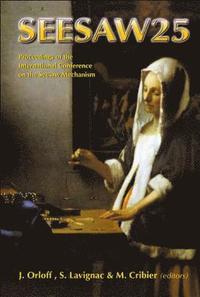 bokomslag Seesaw 25 - Proceedings Of The International Conference On The Seesaw Mechanism