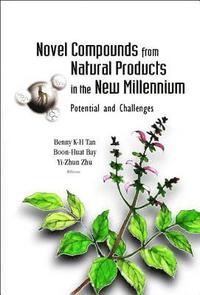 bokomslag Novel Compounds From Natural Products In The New Millennium: Potential And Challenges