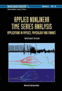 bokomslag Applied Nonlinear Time Series Analysis: Applications In Physics, Physiology And Finance