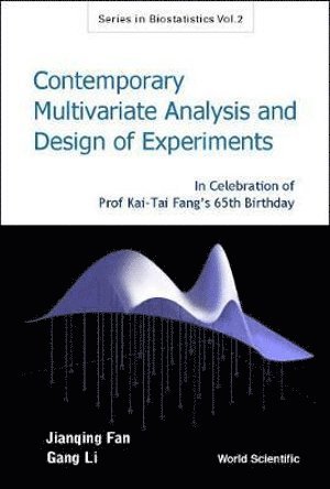 Contemporary Multivariate Analysis And Design Of Experiments: In Celebration Of Prof Kai-tai Fang's 65th Birthday 1