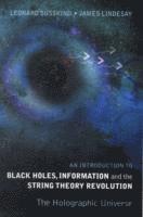 bokomslag Introduction To Black Holes, Information And The String Theory Revolution, An: The Holographic Universe