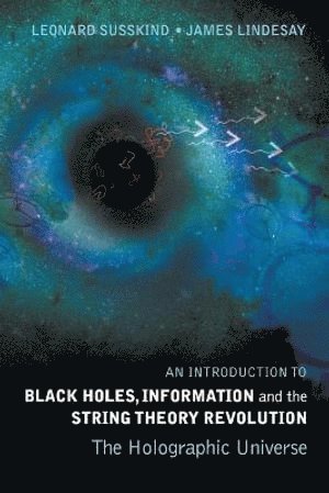 bokomslag Introduction To Black Holes, Information And The String Theory Revolution, An: The Holographic Universe