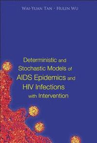 bokomslag Deterministic And Stochastic Models Of Aids Epidemics And Hiv Infections With Intervention