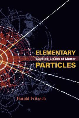 Elementary Particles: Building Blocks Of Matter 1