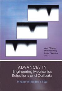 bokomslag Advances In Engineering Mechanics--reflections And Outlooks: In Honor Of Theodore Y-t Wu
