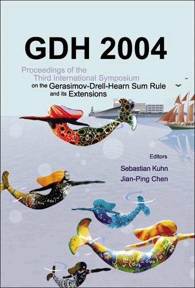 KUHN SEBASTIAN, Sebastian Kuhn, Jian-Ping Chen - GDH 2004 - PROCEEDINGS OF THE THIRD INTERNATIONAL SYMPOSIUM ON THE GERASIMOV-DRELL-HEARN SUM RULE AND ITS EXTENSIONS, Inbunden