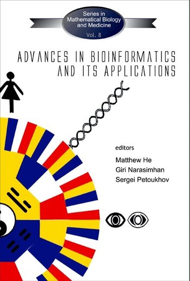 HE MATTHEW, Matthew He, Giri Narasimhan, Sergei Petoukhov - ADVANCES IN BIOINFORMATICS AND ITS APPLICATIONS - PROCEEDINGS OF THE INTERNATIONAL CONFERENCE, Inbunden