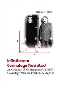 bokomslag Inflationary Cosmology Revisited: An Overview Of Contemporary Scientific Cosmology After The Inflationary Proposal