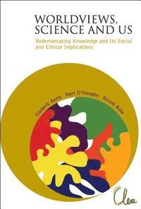 bokomslag Worldviews, Science And Us: Redemarcating Knowledge And Its Social And Ethical Implications