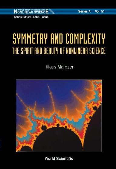 Klaus Mainzer - SYMMETRY AND COMPLEXITY: THE SPIRIT AND BEAUTY OF NONLINEAR SCIENCE, Inbunden