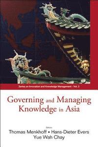 bokomslag Governing And Managing Knowledge In Asia