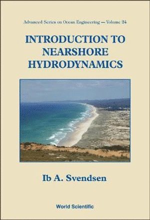 Ib A Svendsen, Usa) Svendsen, Ib A (Univ Of Delaware, Ib A. Svendsen, SVENDSEN IB A, Svendsen Ib A - Introduction To Nearshore Hydrodynamics, Häftad