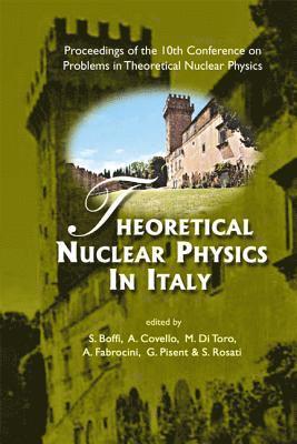 Theoretical Nuclear Physics In Italy - Proceedings Of The 10th Conference On Problems In Theoretical Nuclear Physics 1