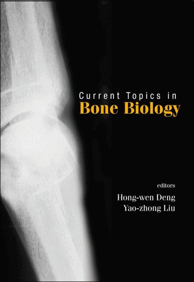 DENG HONG-WEN, Hong-wen Deng, Yao-zhong Liu, Chun-yuan Guo, Di Chen - CURRENT TOPICS IN BONE BIOLOGY, Inbunden
