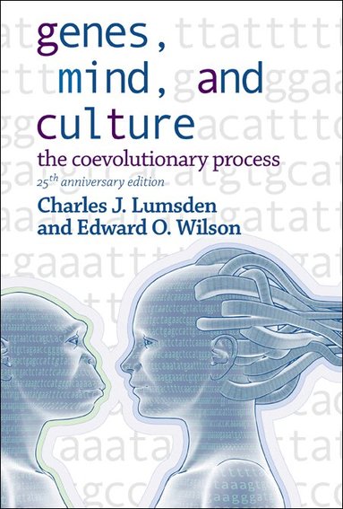 Charles J Lumsden, Edward O Wilson - GENES, MIND, AND CULTURE - THE COEVOLUTIONARY PROCESS: 25TH ANNIVERSARY EDITION, Inbunden