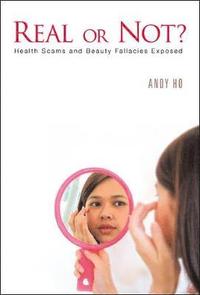 bokomslag Real Or Not? Health Scams And Beauty Fallacies Exposed