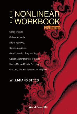 Nonlinear Workbook, The: Chaos, Fractals, Cellular Automata, Neural Networks, Genetic Algorithms, Gene Expression Programming, Support Vector Machine, Wavelets, Hidden Markov Models, Fuzzy Logic With 1