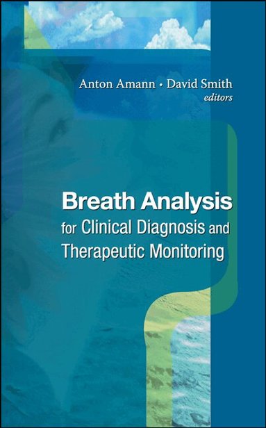 AMANN ANTON, Anton Amann, David Smith - BREATH ANALYSIS FOR CLINICAL DIAGNOSIS & THERAPEUTIC MONITORING (WITH CD-ROM), Inbunden