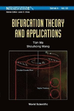 Shouhong Wang, Tian Ma, Usa) Wang, Shouhong (Indiana Univ, China) Ma, Tian (Sichuan Univ, MA TIAN - Bifurcation Theory And Applications, Inbunden