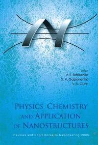 bokomslag Physics, Chemistry And Application Of Nanostructures - Reviews And Short Notes To Nanomeeting-2005